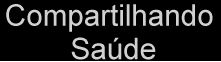Compartilhando Saúde